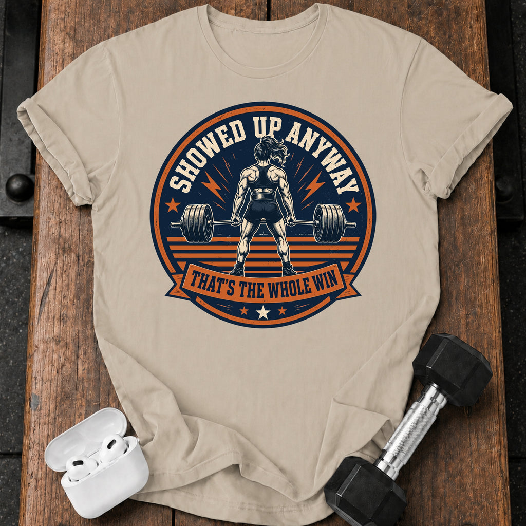 Women's Showed Up Anyway T-Shirt