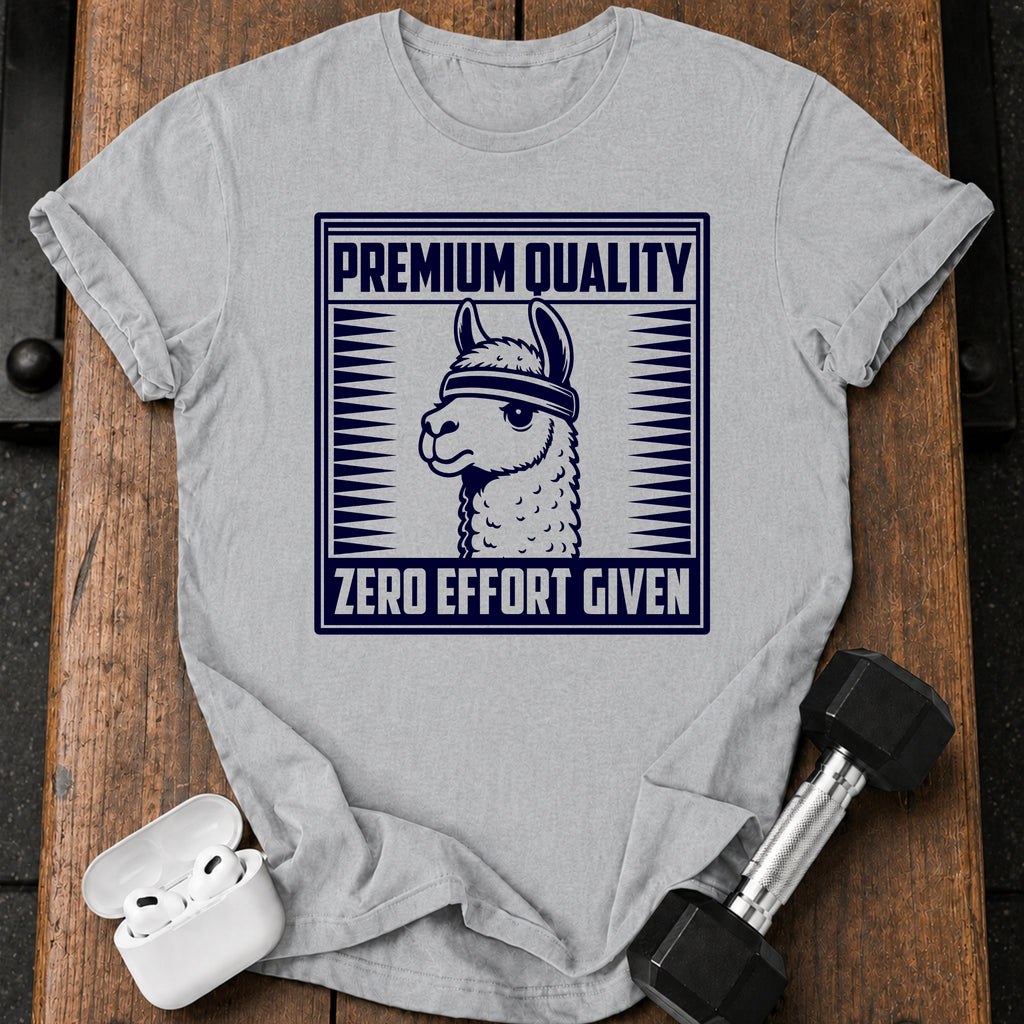 Zero Effort Given T-Shirt