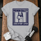 Zero Effort Given T-Shirt
