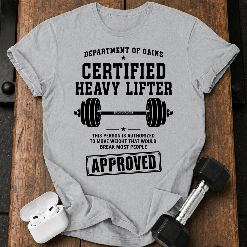Certified Heavy Lifter T-Shirt