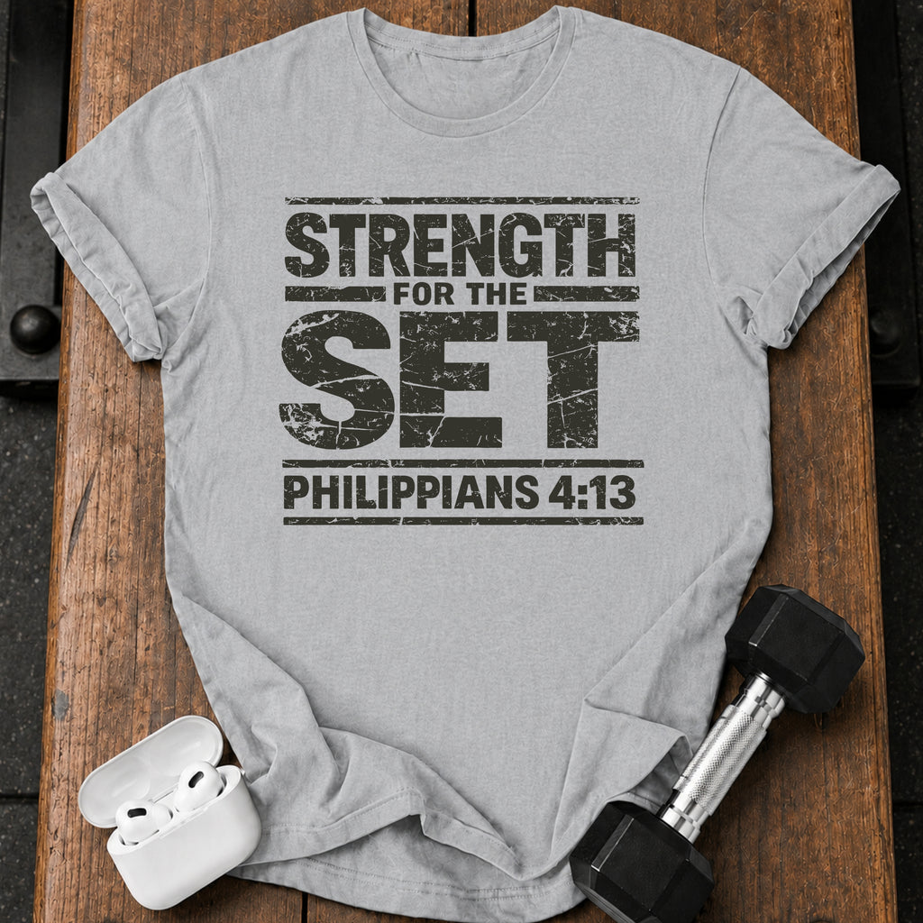 Strength for the Set T-Shirt