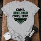 Came Complained Conquered T-Shirt