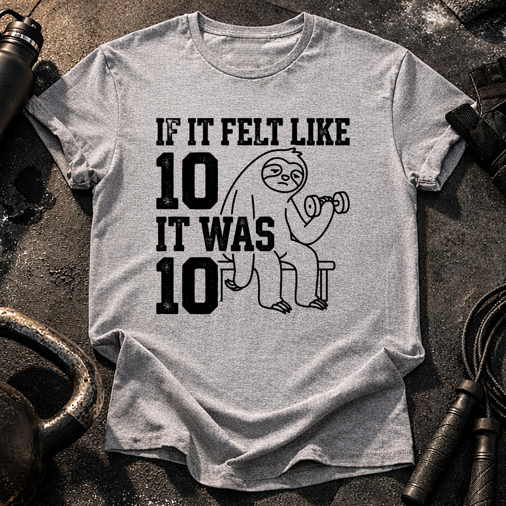 Felt Like Ten T-Shirt
