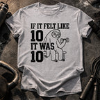 Felt Like Ten T-Shirt
