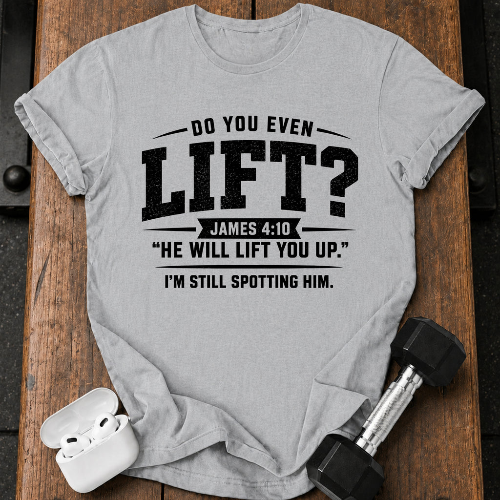 He Will Lift You Up T-Shirt