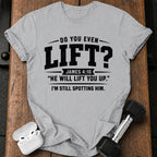 He Will Lift You Up T-Shirt