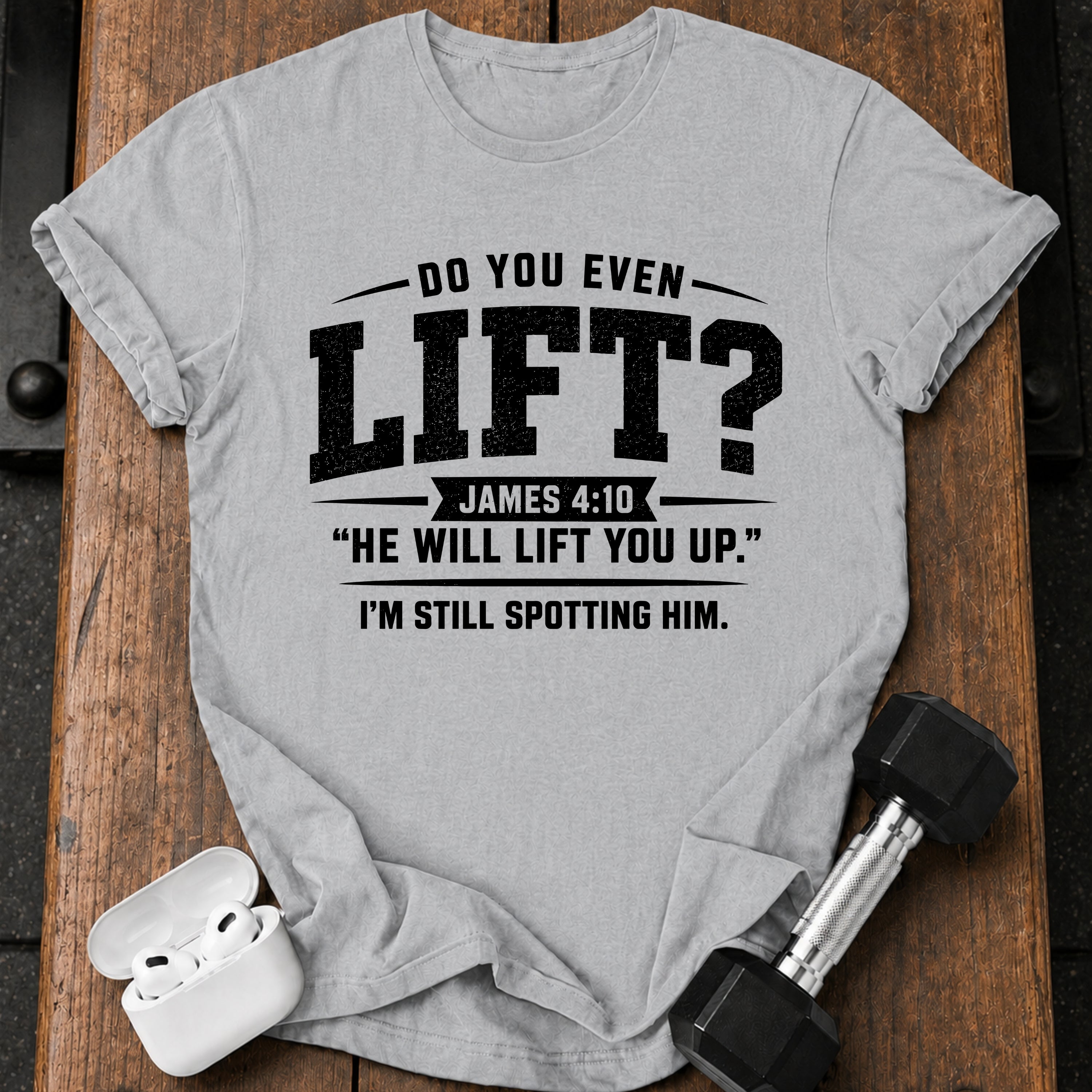 He Will Lift You Up T-Shirt