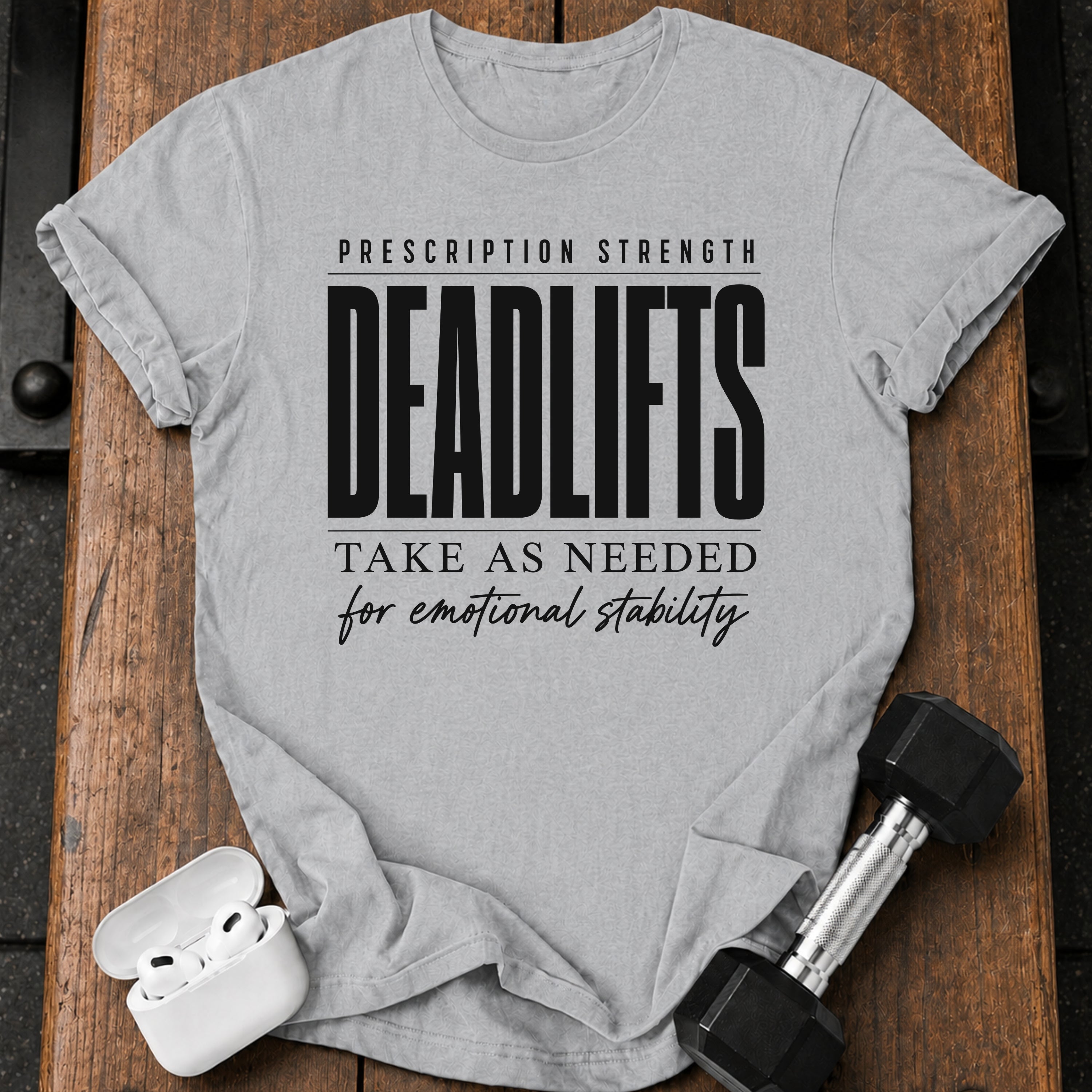 Prescription Strength Deadlift T-Shirt