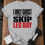 Ghost Leg Day Skippers T-Shirt