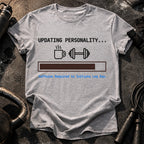 Updating Personality Gym T-Shirt
