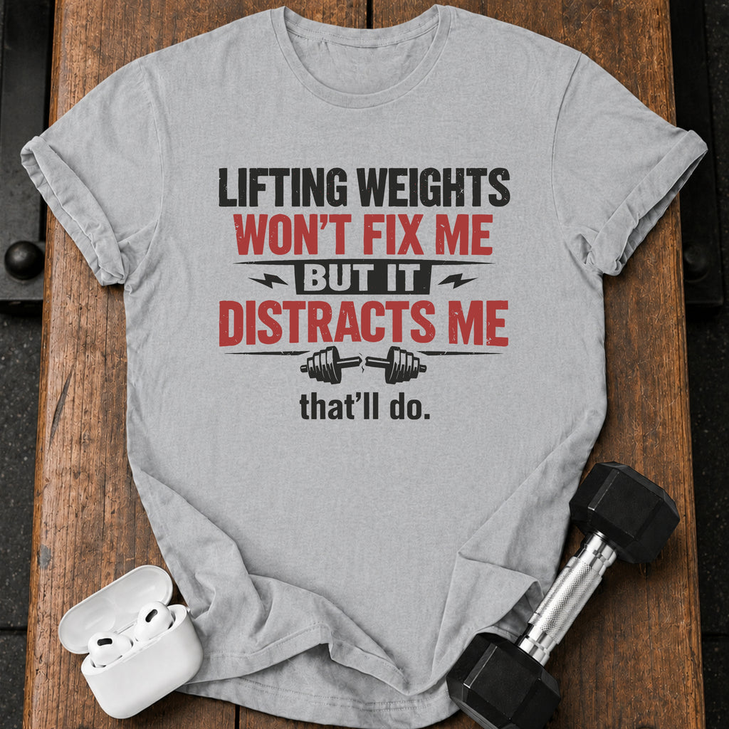 But It Distracts Me T-Shirt