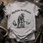 Gains Are Plagued T-Shirt