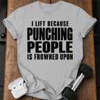 I Lift Because T-Shirt