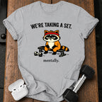 Taking A Set Mentally T-Shirt