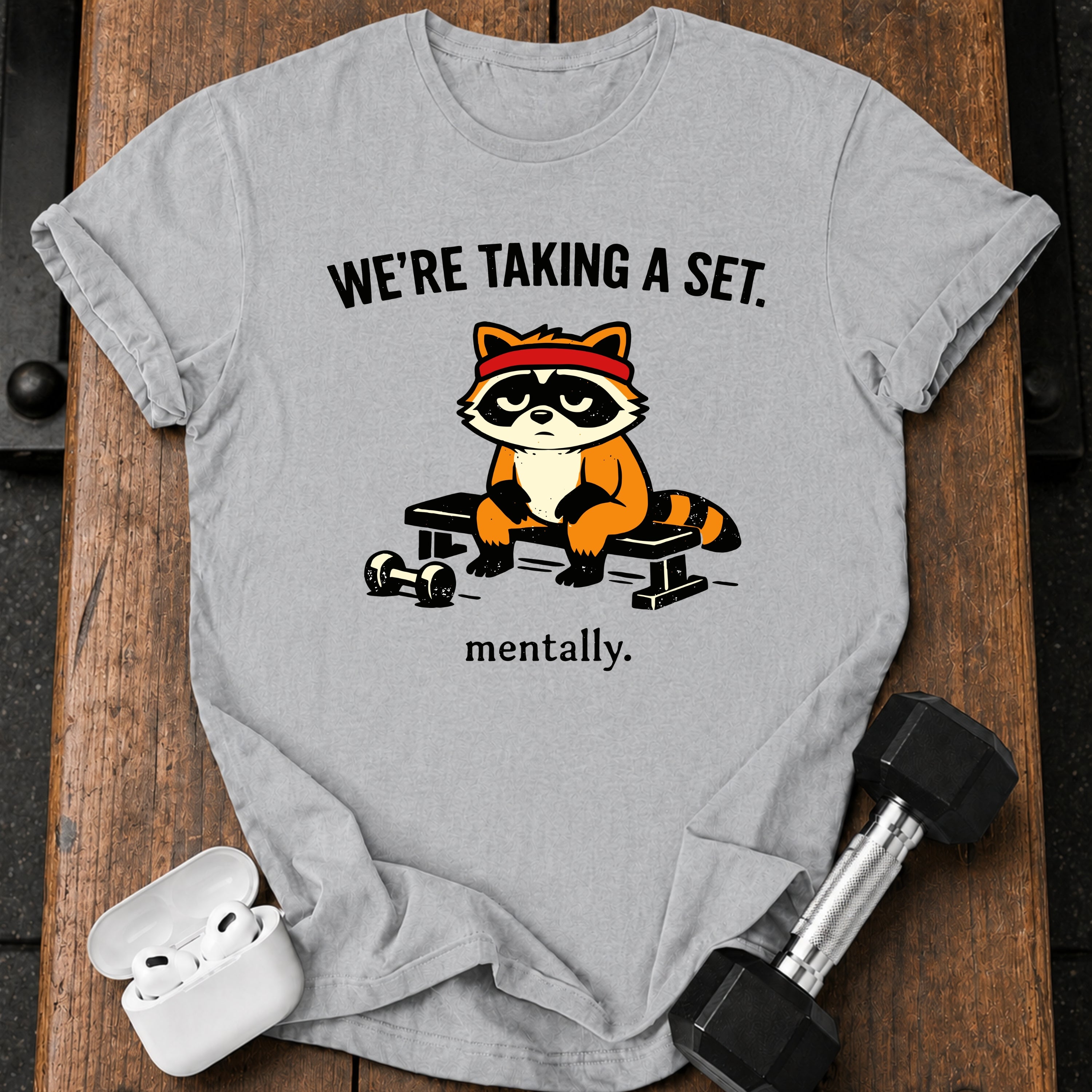 Taking A Set Mentally T-Shirt