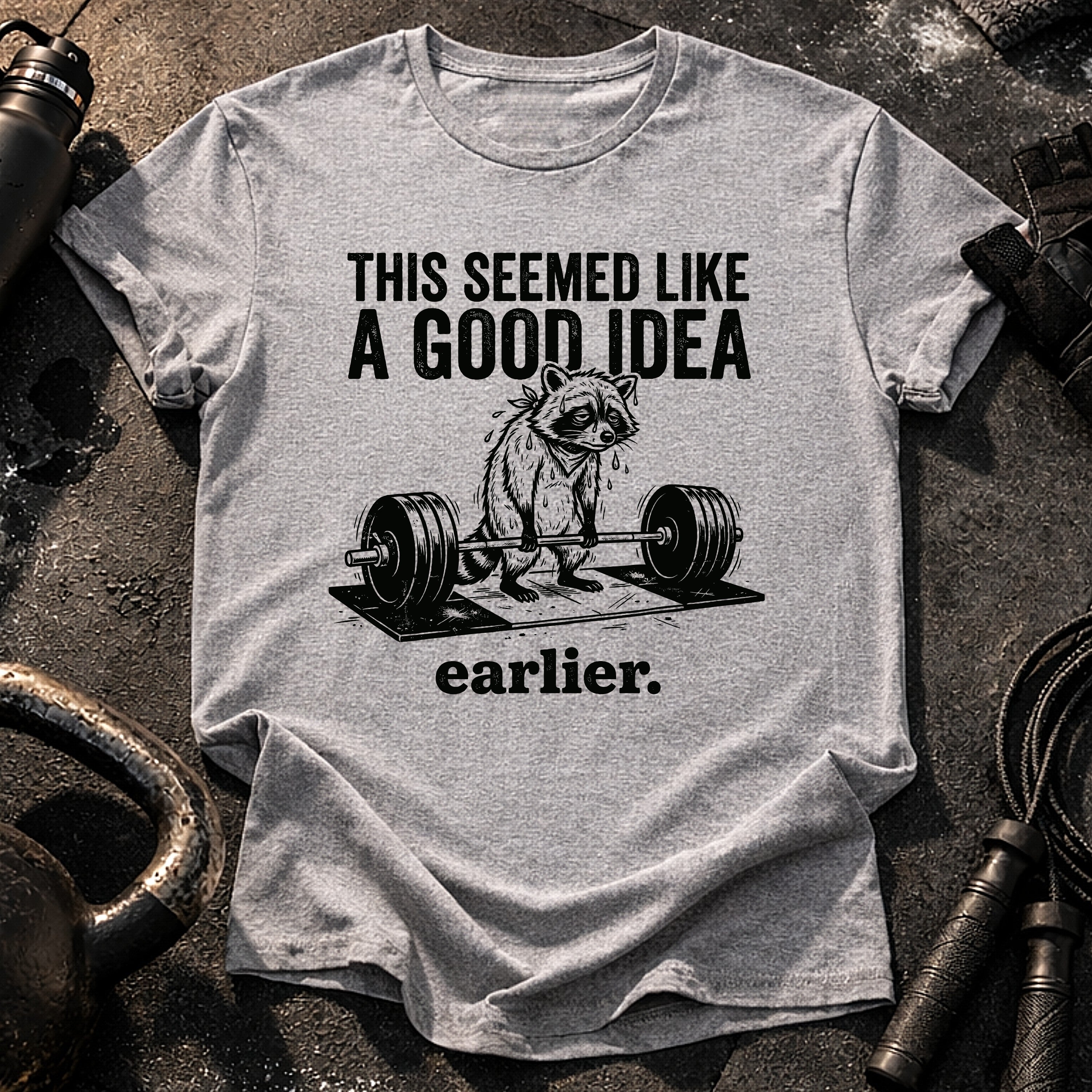 Seemed Like A Good Idea T-Shirt