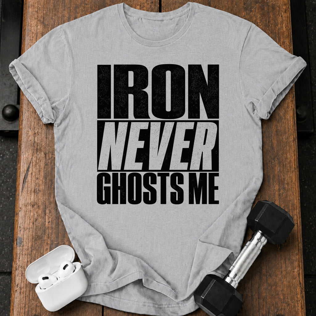 Iron Never Ghosts T-Shirt