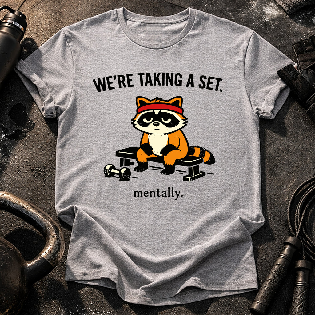 Taking A Set Mentally T-Shirt