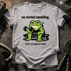 We Started Something T-Shirt
