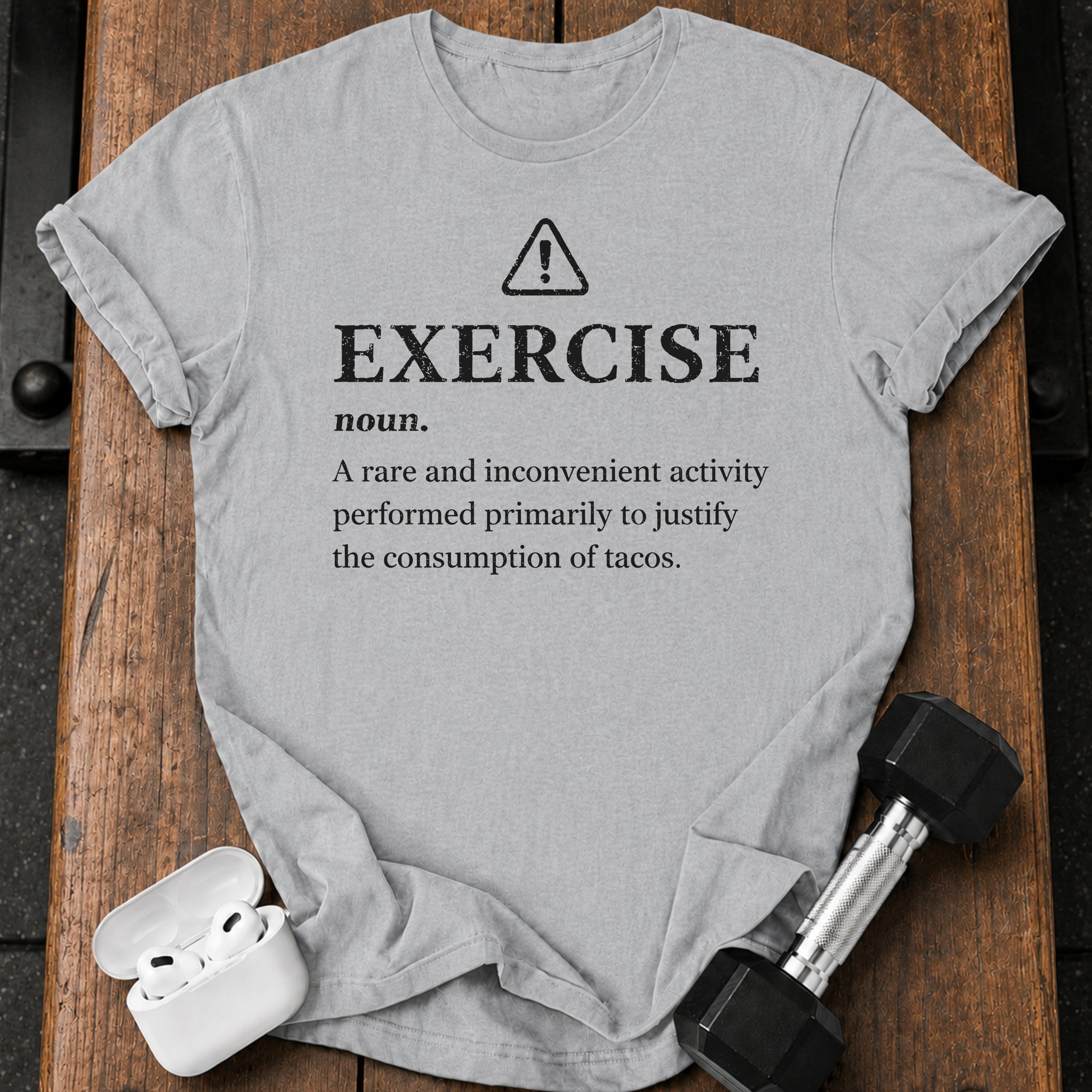 Exercise Justifies Tacos T-Shirt