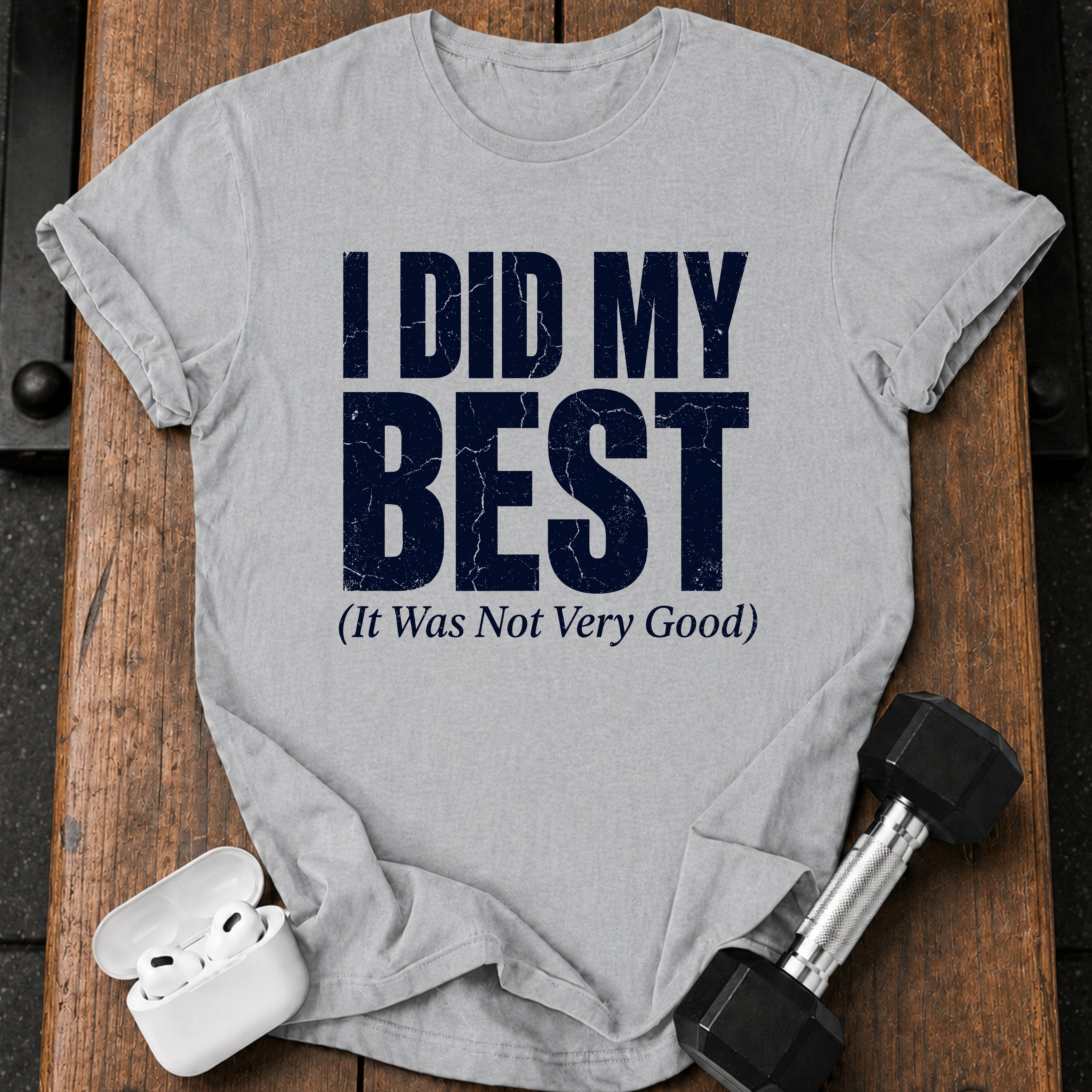 I Did My Best T-Shirt