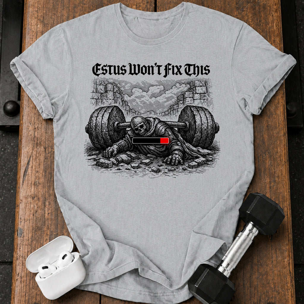 Estus Wont Fix T-Shirt