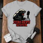 Zero Reps Given T-Shirt