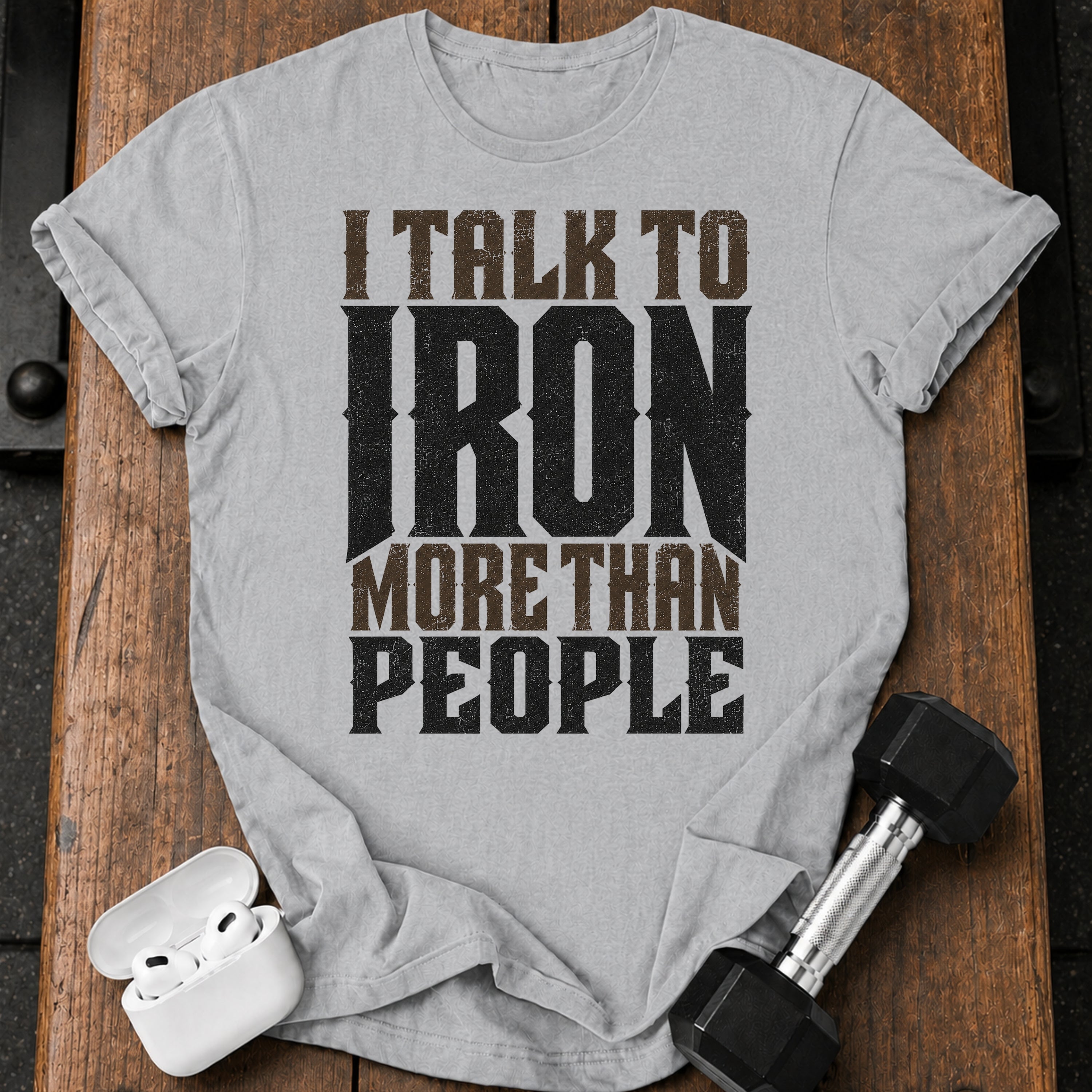 Talk To Iron T-Shirt