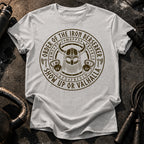 Show Up or Valhalla T-Shirt