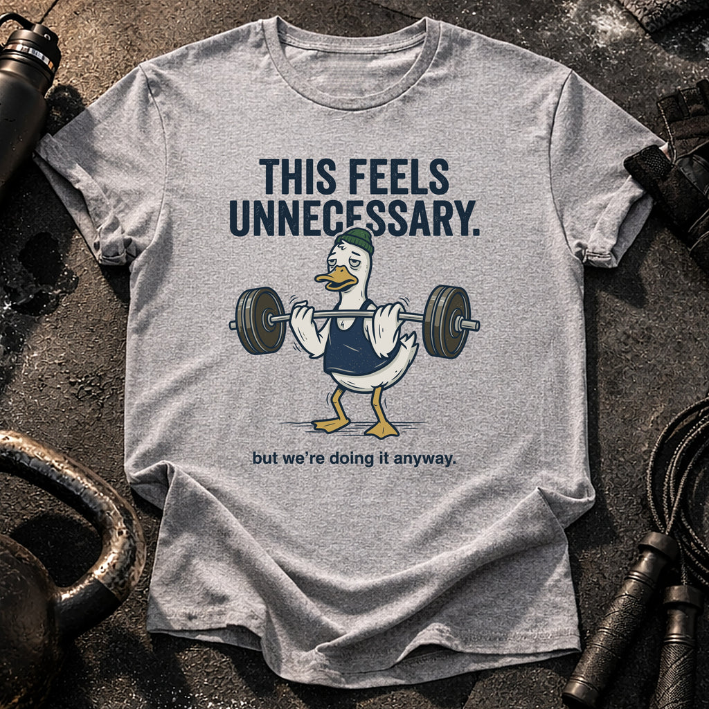 This Feels Unnecessary T-Shirt