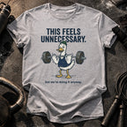 This Feels Unnecessary T-Shirt