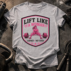Lift Like A Woman T-Shirt