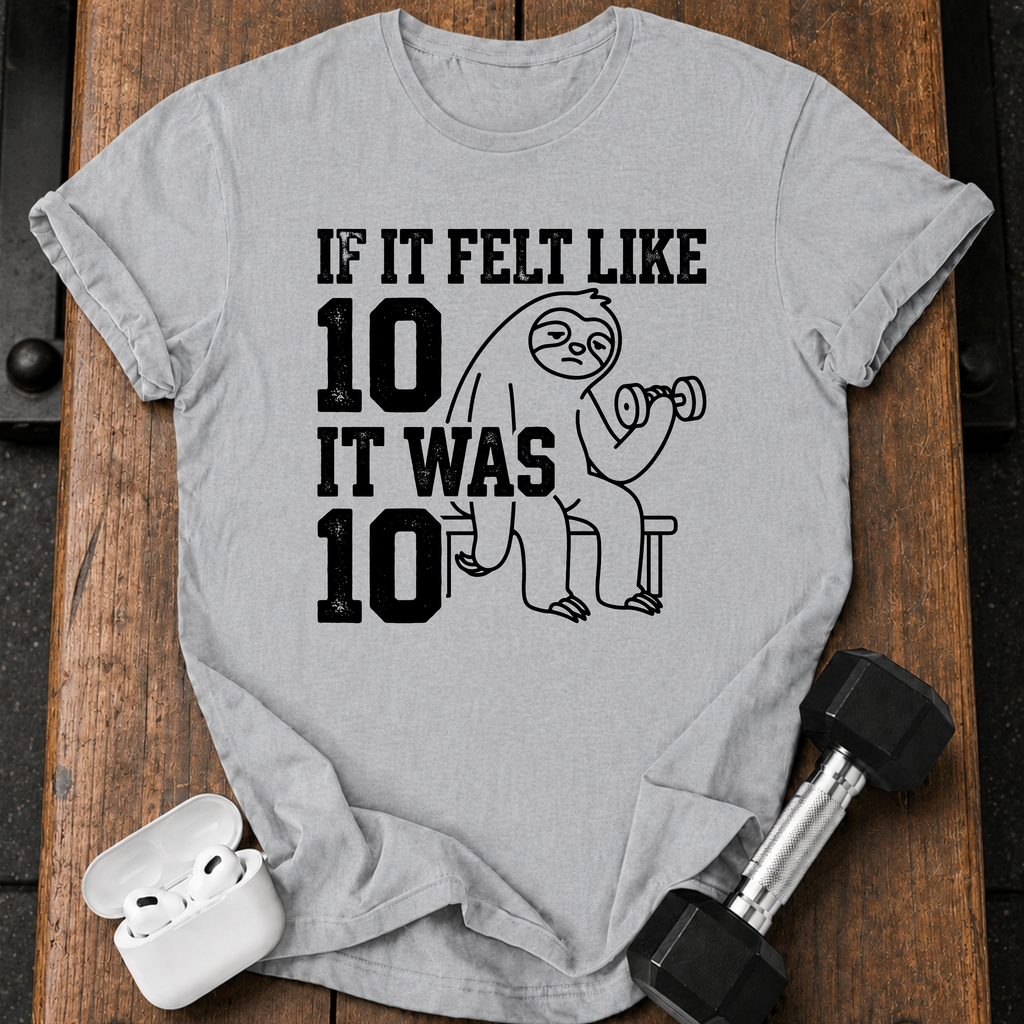 Felt Like Ten T-Shirt