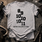 We’re Calling It Ten Gym Shirt