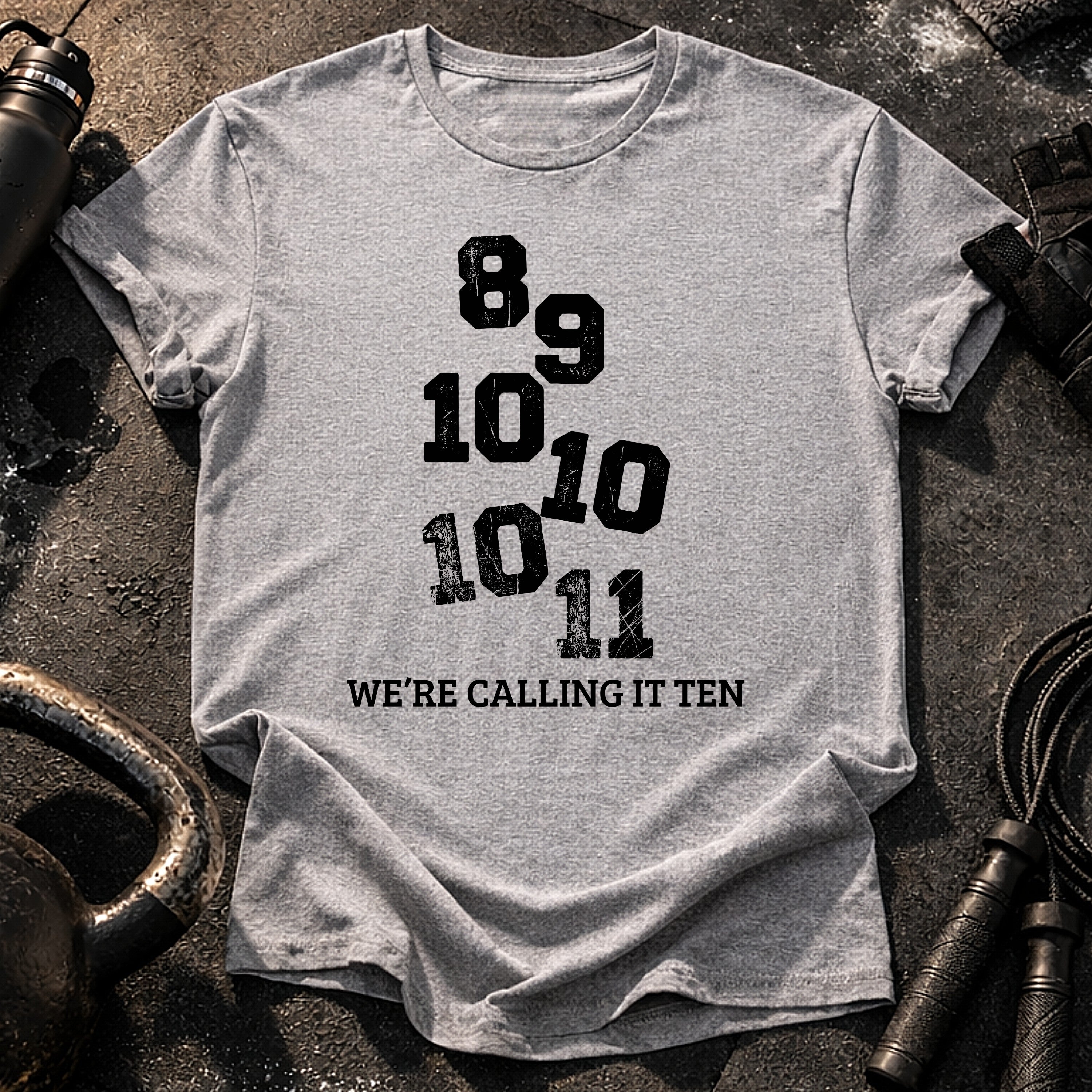 We’re Calling It Ten Gym Shirt