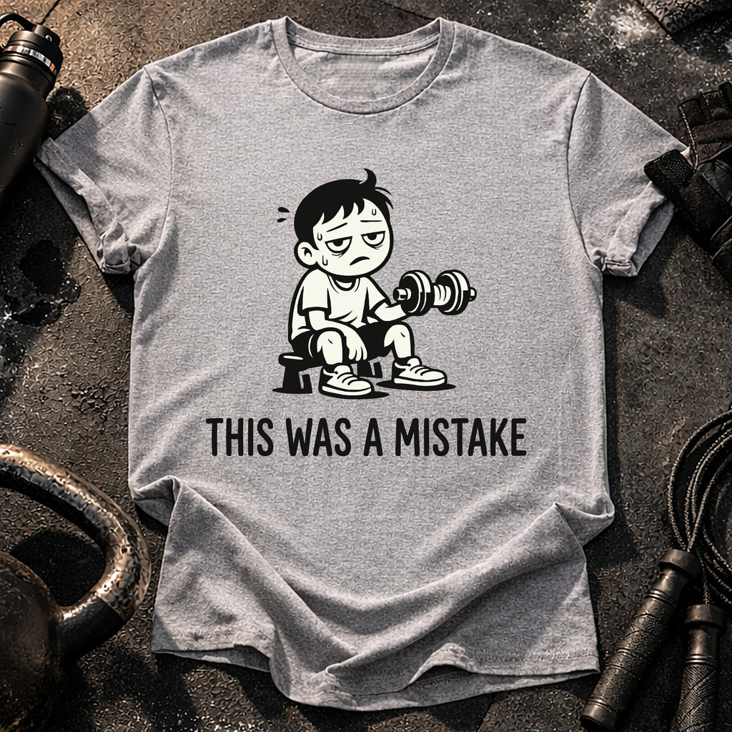 This Was A Mistake T-Shirt