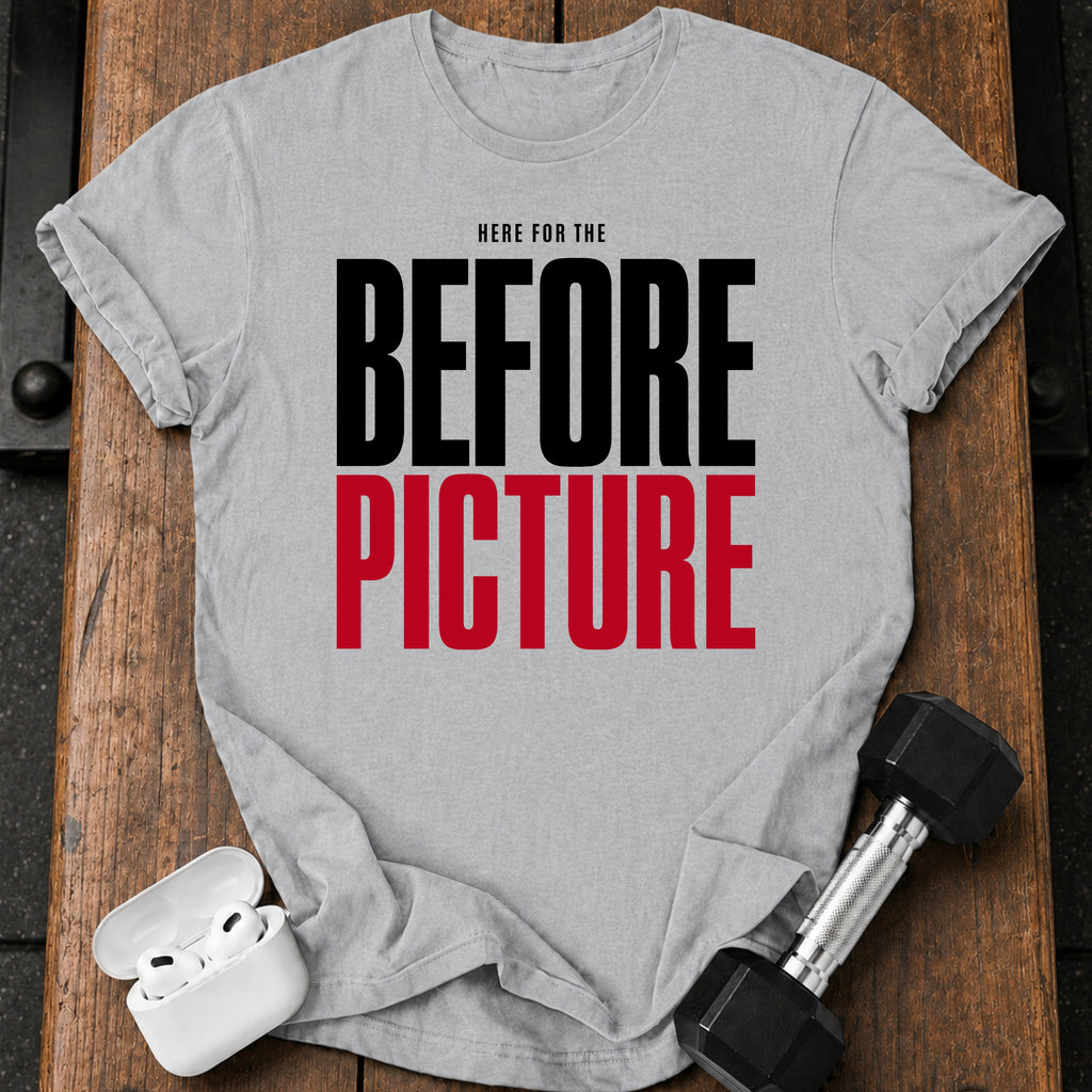 Here For Before T-Shirt