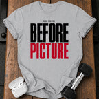 Here For Before T-Shirt