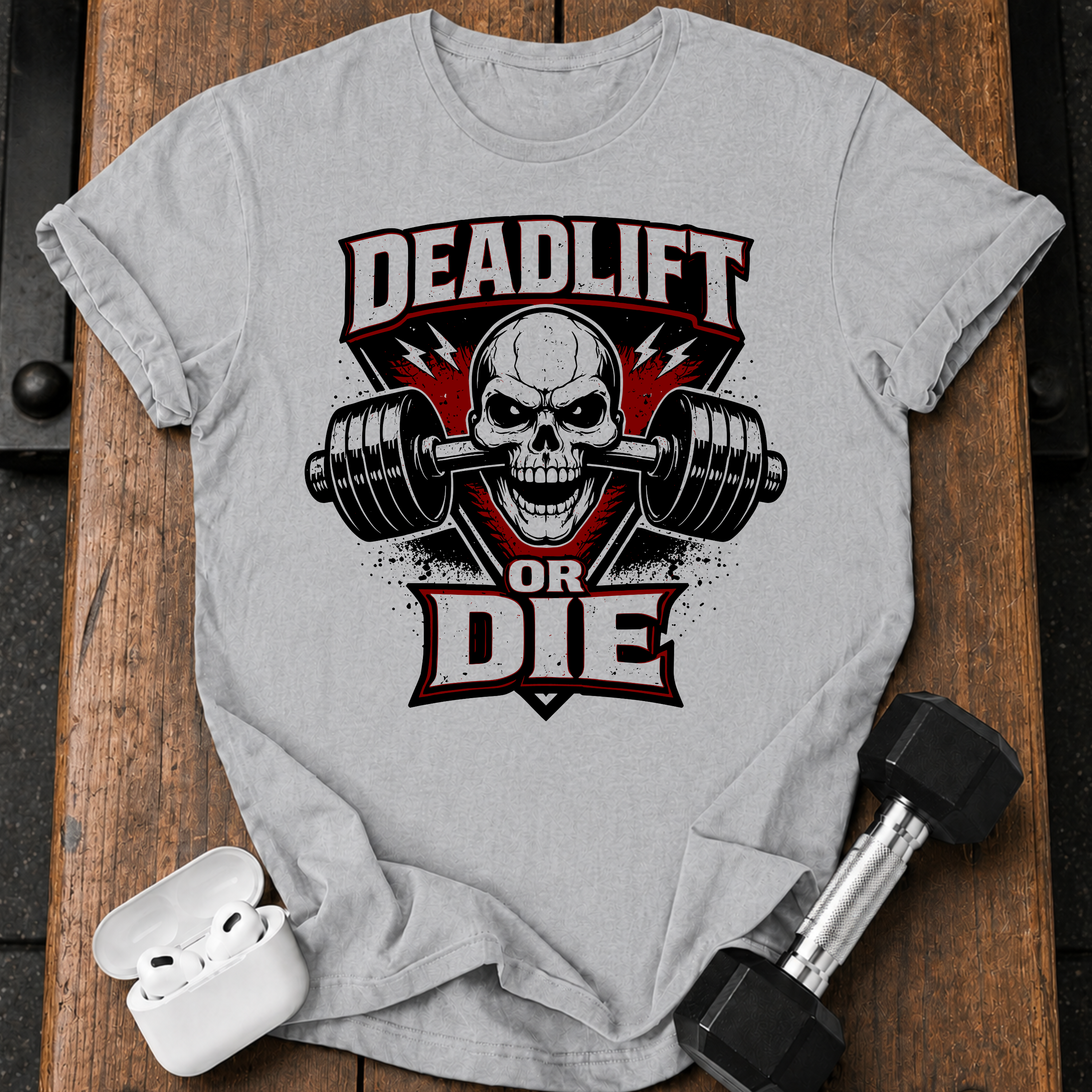 DEADLIFT OR DIE T-Shirt