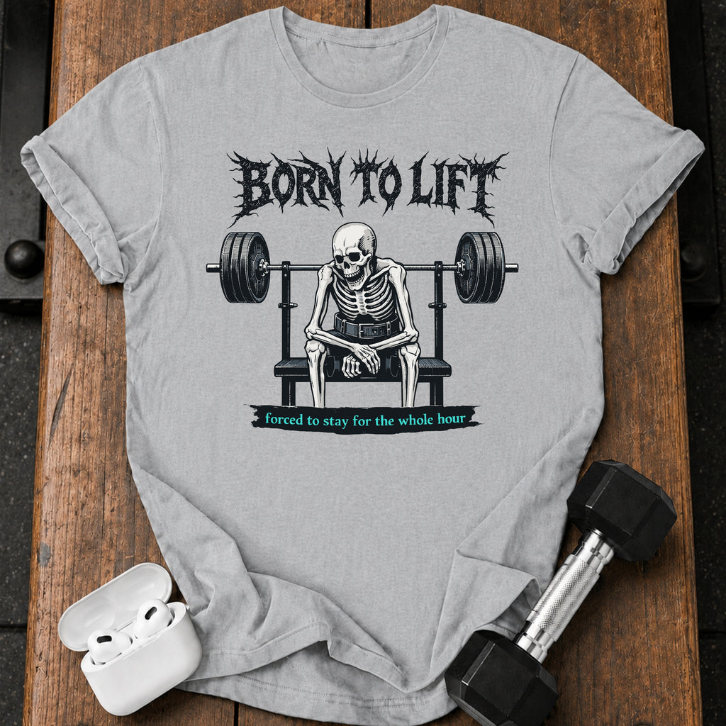 Born To Lift T-Shirt