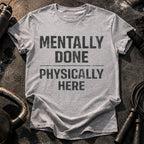 Mentally Done T-Shirt