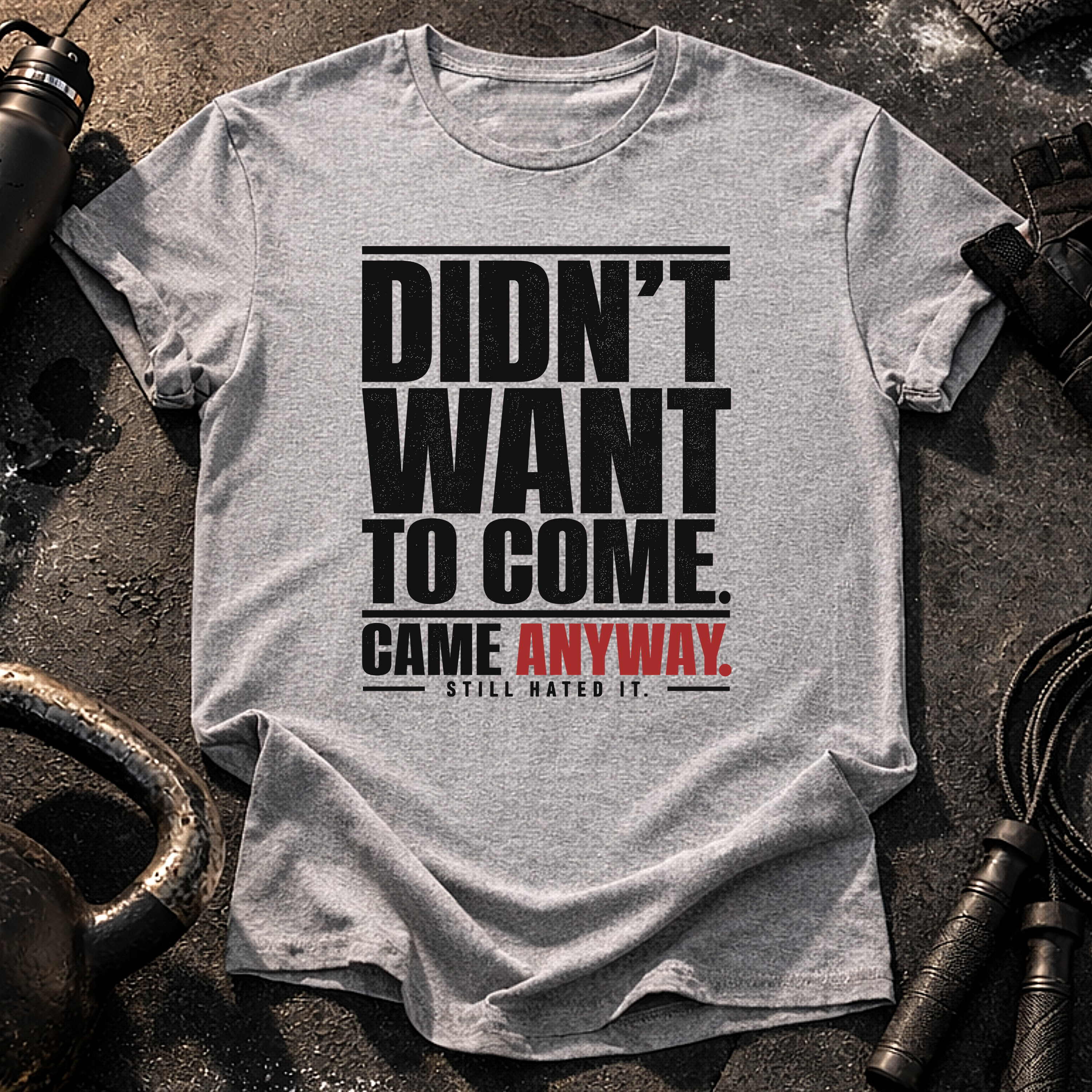 Didn't Want To Come T-Shirt