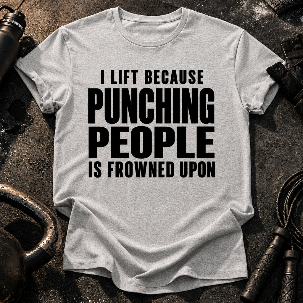 I Lift Because T-Shirt