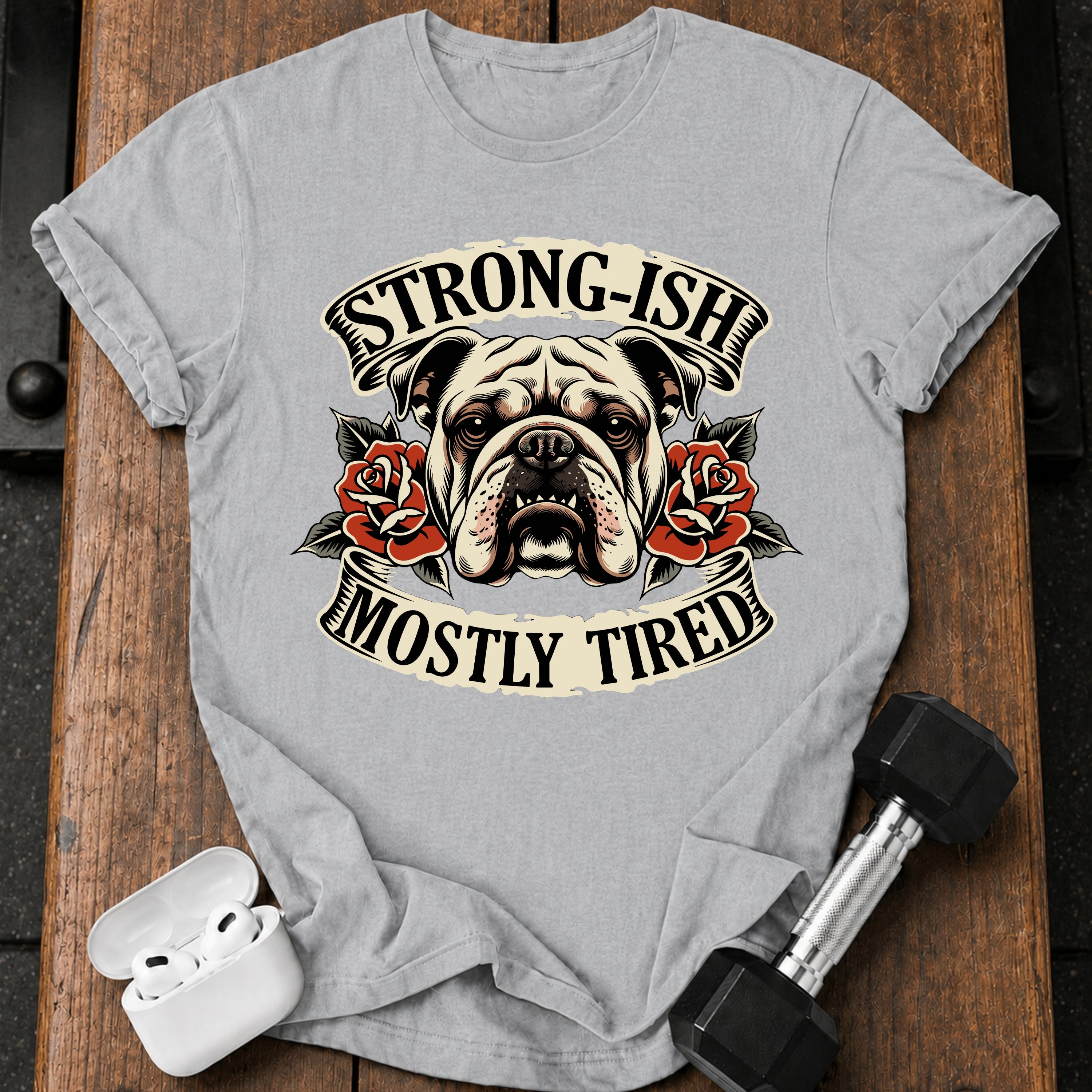 Strongish Mostly Tired T-Shirt