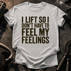 Can't Feel Feelings T-Shirt