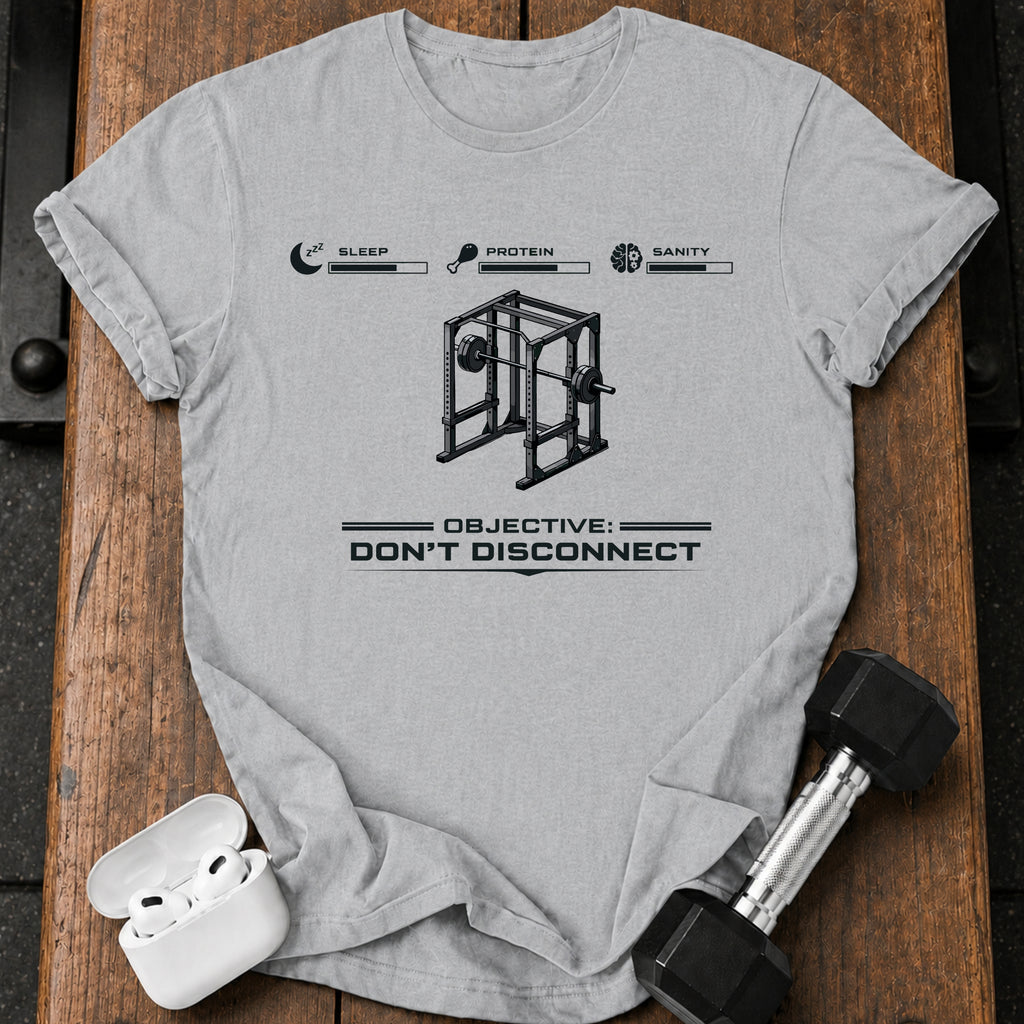 Dont Disconnect Gym T-Shirt