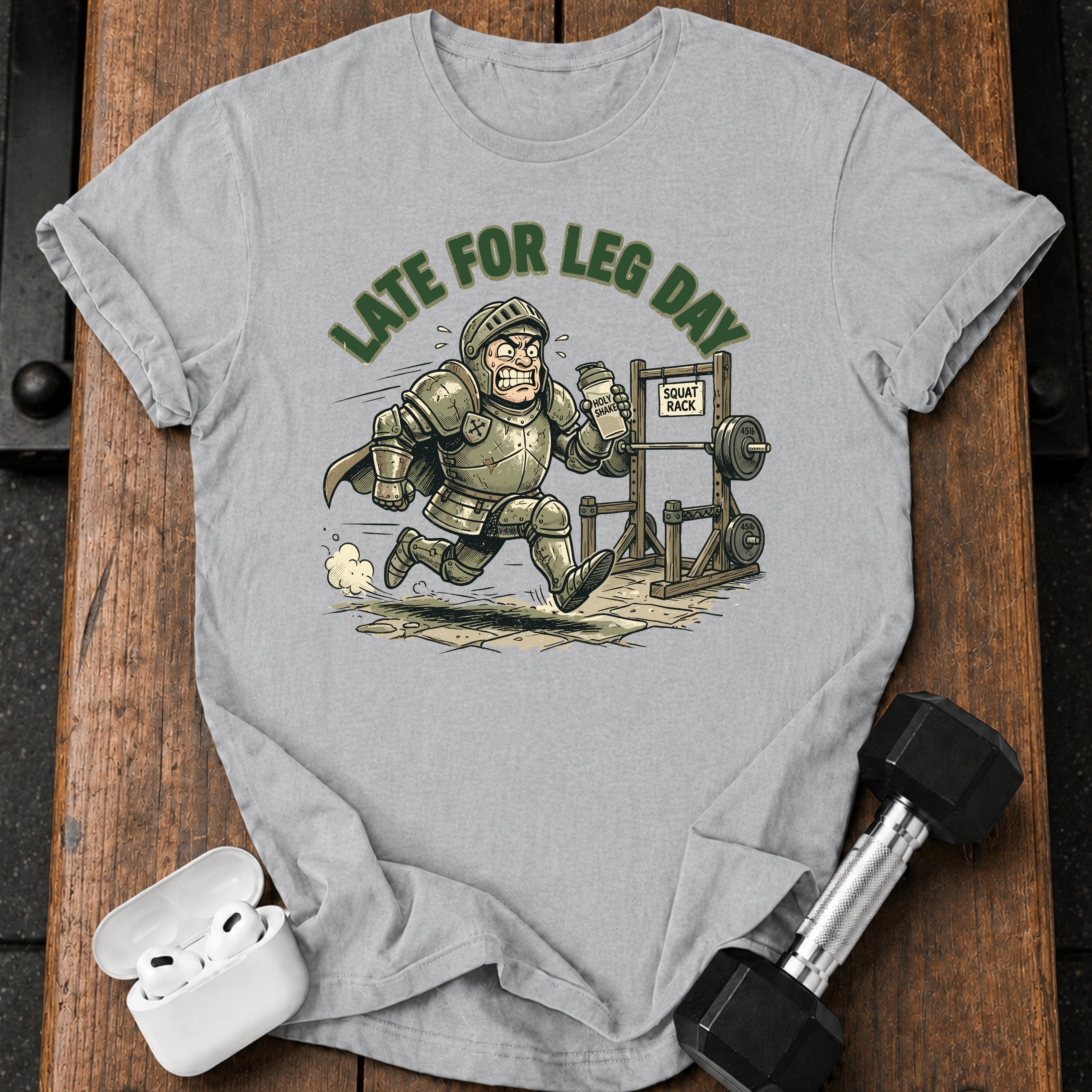 Late For Leg Day T-Shirt