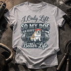 I Lift For My Dog T-Shirt