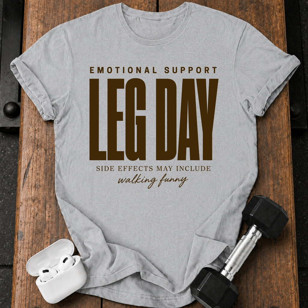 Emotional Support Leg Day T-Shirt