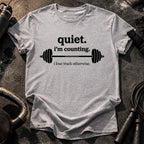Quiet I’m Counting T-Shirt